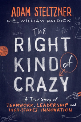 Adam Steltzner - The Right Kind of Crazy: A True Story of Teamwork, Leadership, and High-Stakes Innovation