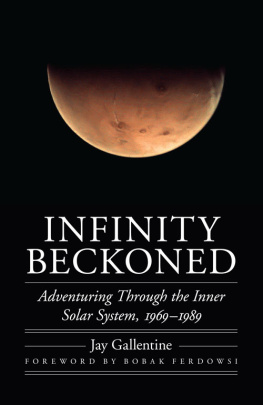 Jay Gallentine - Infinity Beckoned: Adventuring Through the Inner Solar System, 1969–1989