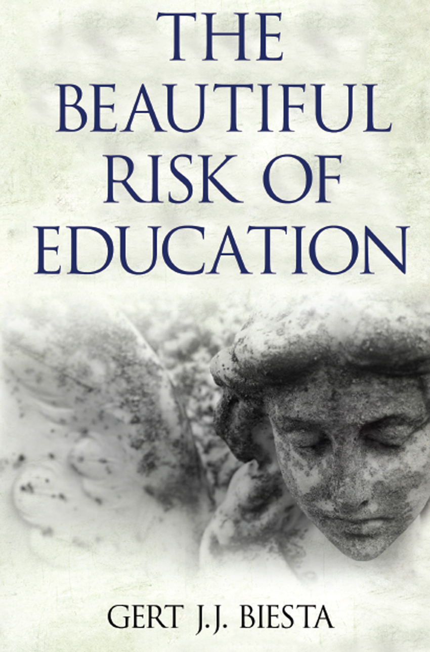 THE BEAUTIFUL RISK OF EDUCATION Interventions Education Philosophy and - photo 1