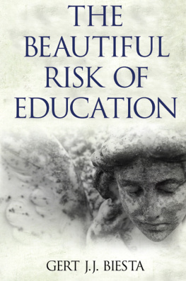 Gert J.J. Biesta - The Beautiful Risk of Education