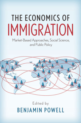 Benjamin Powell - The Economics of Immigration: Market-Based Approaches, Social Science, and Public Policy