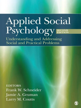 Frank W. Schneider Applied Social Psychology: Understanding and Addressing Social and Practical Problems