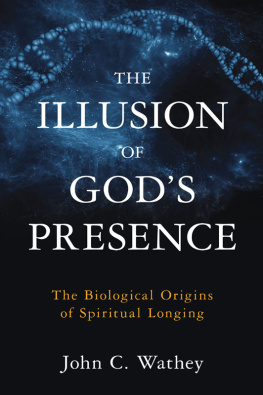 John C. Wathey - The Illusion of Gods Presence