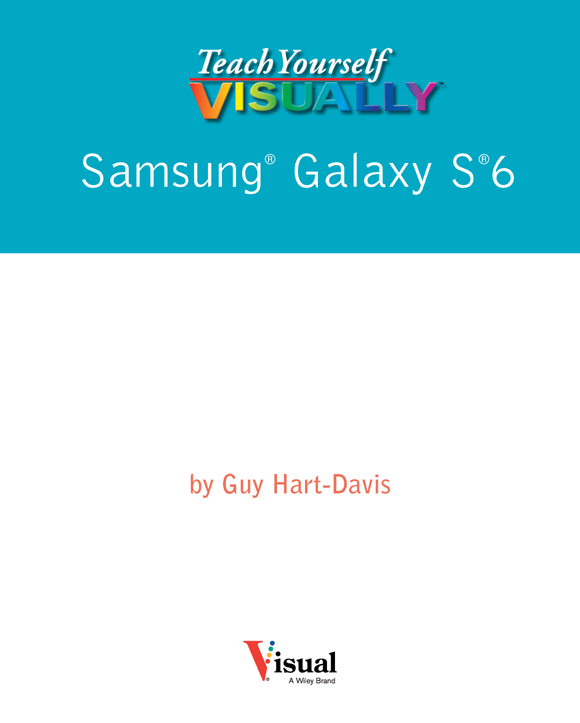 Teach Yourself VISUALLY Samsung Galaxy S Published by John Wiley Sons Inc - photo 2