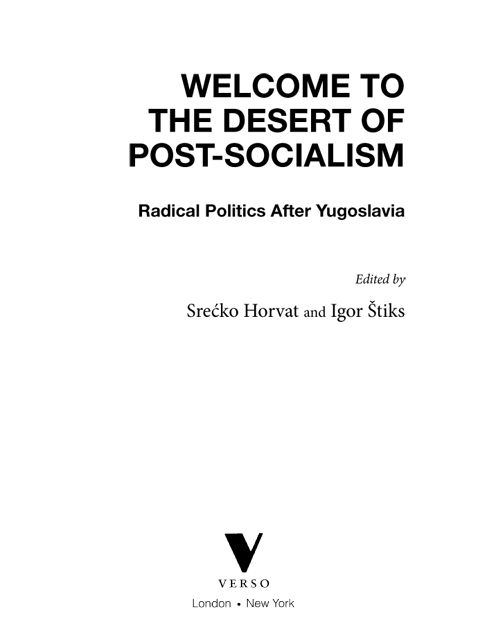 First published by Verso 2015 Introduction and Postscript Sreko Horvat and Igor - photo 1