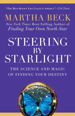 Martha Beck Steering by Starlight: The Science and Magic of Finding Your Destiny