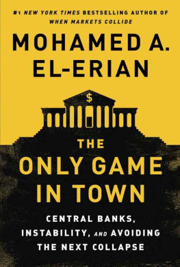 Mohamed A. El-Erian - The Only Game in Town: Central Banks, Instability, and Avoiding the Next Collapse