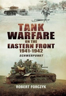 Robert Forczyk - Tank Warfare on the Eastern Front, 1941-1942: Schwerpunkt