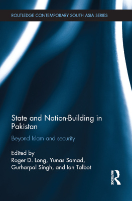 Roger D. Long State and Nation-Building in Pakistan: Beyond Islam and Security