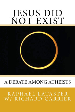 Raphael Lataster - Jesus Did Not Exist: A Debate Among Atheists