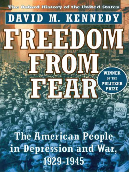 David M. Kennedy - Freedom from Fear: The American People in Depression and War, 1929-1945