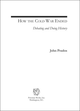 John Prados How the Cold War Ended: Debating and Doing History