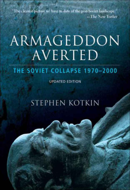 Stephen Kotkin - Armageddon Averted: The Soviet Collapse, 1970-2000: Soviet Collapse Since 1970