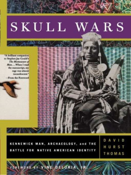 David H. Thomas Skull Wars: Kennewick Man, Archaeology, And The Battle For Native American Identity