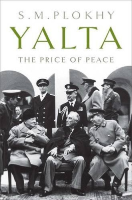 S. M. Plokhy - Yalta: The Price of Peace