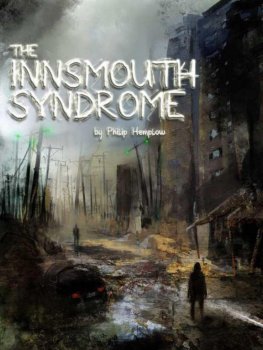 Philip Hemplow The Innsmouth Syndrome