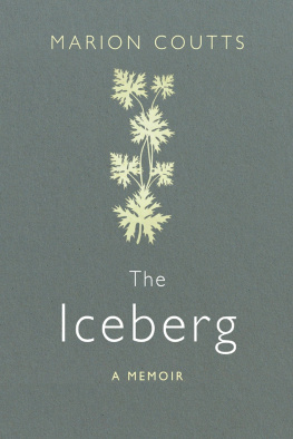 Marion Coutts The Iceberg: A Memoir