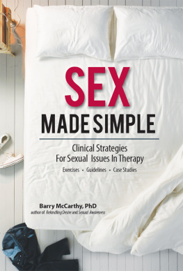 Barry McCarthy - Sex Made Simple: Clinical Strategies for Sexual Issues in Therapy