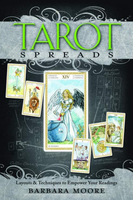 Barbara Moore - Tarot Spreads: Layouts & Techniques to Empower Your Readings