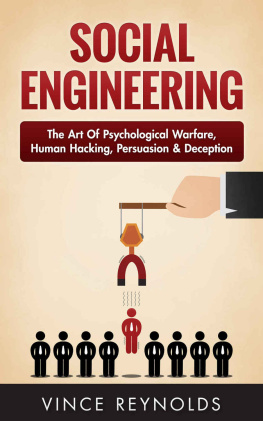 Vince Reynolds Social Engineering: The Art of Psychological Warfare, Human Hacking, Persuasion, and Deception