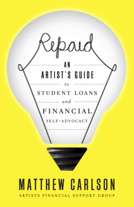 Matthew Carlson Repaid: An Artists Guide to Student Loans and Financial Self-Advocacy