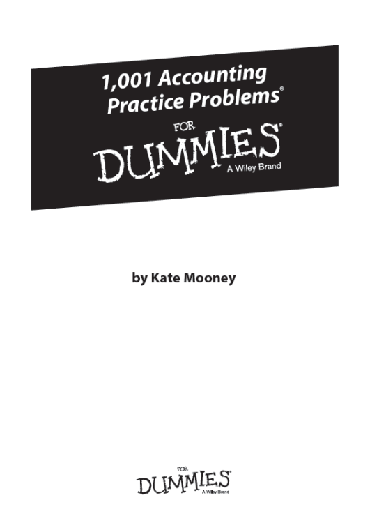 1001 Accounting Practice Problems For Dummies Published by John Wiley - photo 2