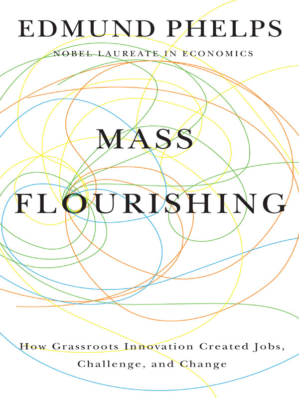 Mass Flourishing How Grassroots Innovation Created Jobs Challenge and Change - image 1