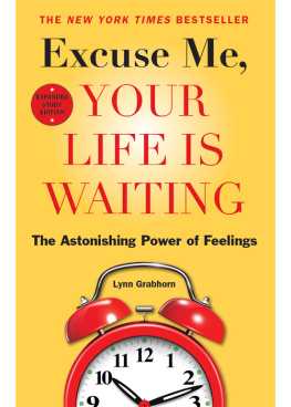 Lynn Grabhorn - Excuse Me, Your Life Is Waiting: The Astonishing Power of Feelings [study edition]