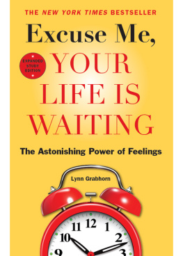 Lynn Grabhorn Excuse Me, Your Life Is Waiting: The Astonishing Power of Feelings [study edition]