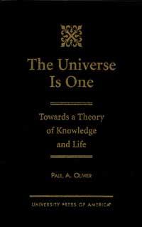 title The Universe Is One Towards a Theory of Knowledge and Life - photo 1