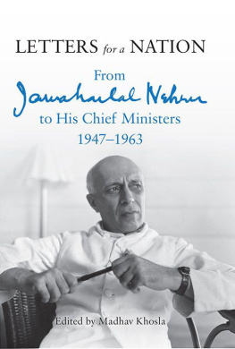 Jawaharlal Nehru - Letters for a Nation : From Jawaharlal Nehru to His Chief Ministers 1947-1963