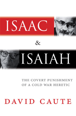 David Caute - Isaac and Isaiah: The Covert Punishment of a Cold War Heretic