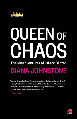 Diana Johnstone Queen of Chaos: The Misadventures of Hillary Clinton