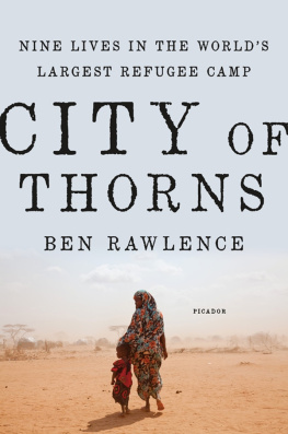 Ben Rawlence - City of Thorns: Nine Lives in the Worlds Largest Refugee Camp