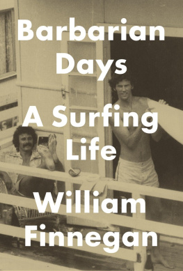 William Finnegan - Barbarian Days: A Surfing Life