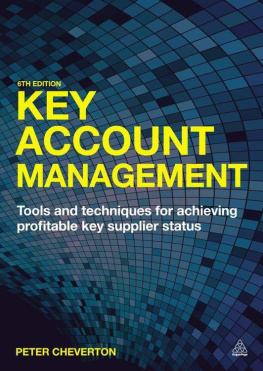 Peter Cheverton Key Account Management: Tools and Techniques for Achieving Profitable Key Supplier Status