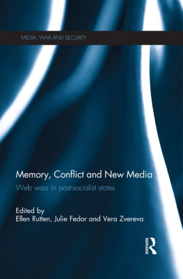 Ellen Rutten - Memory, Conflict and New Media : Web Wars in Post-Socialist States