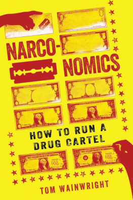 Tom Wainwright - Narconomics: How to Run a Drug Cartel