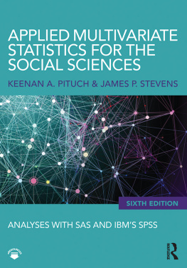 Keenan A. Pituch Applied Multivariate Statistics for the Social Sciences: Analyses with SAS and IBMs SPSS