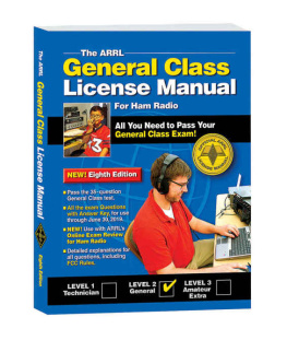 H. Ward Silver - The ARRL General Class License Manual: For Ham Radio