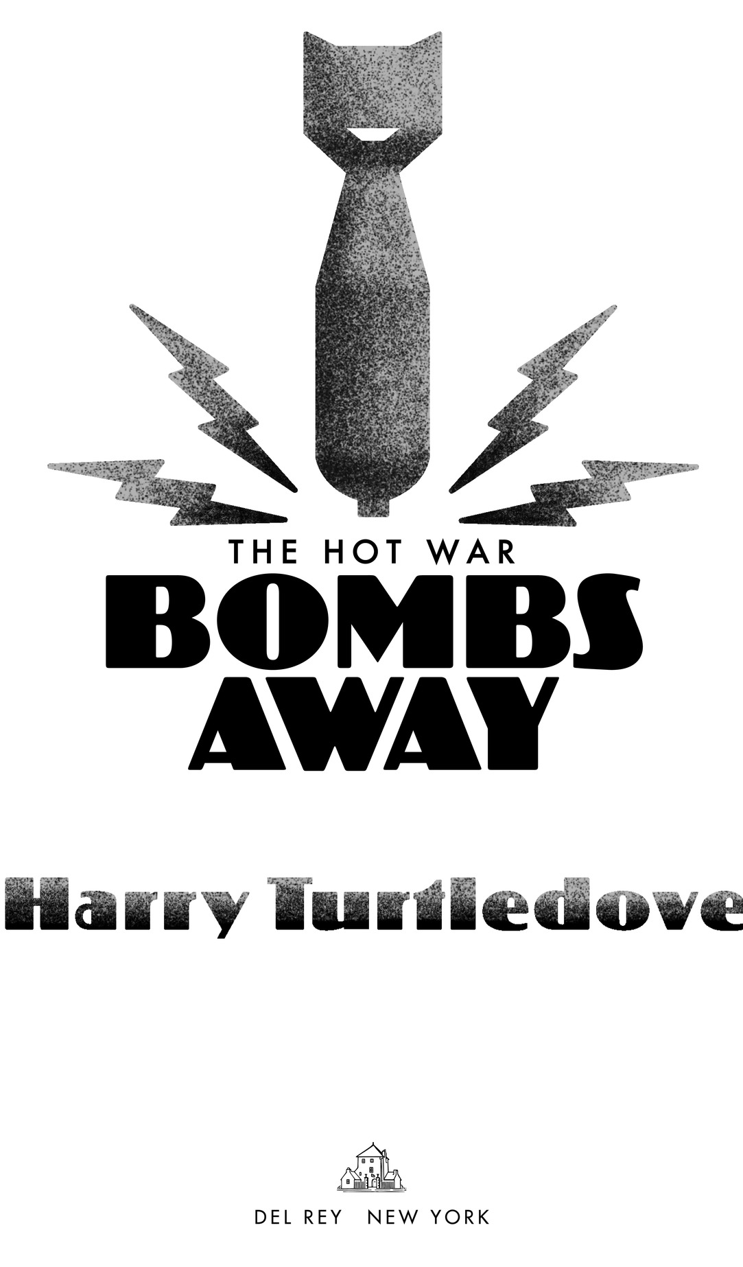 Bombs Away is a work of fiction All incidents and dialogue and all characters - photo 2