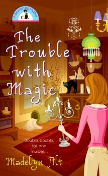 Madelyn Alt The Trouble With Magic (Bewitching Mysteries, No. 1)