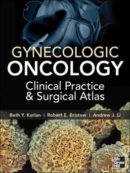 Beth Karlan - Gynecologic Oncology: Clinical Practice and Surgical Atlas