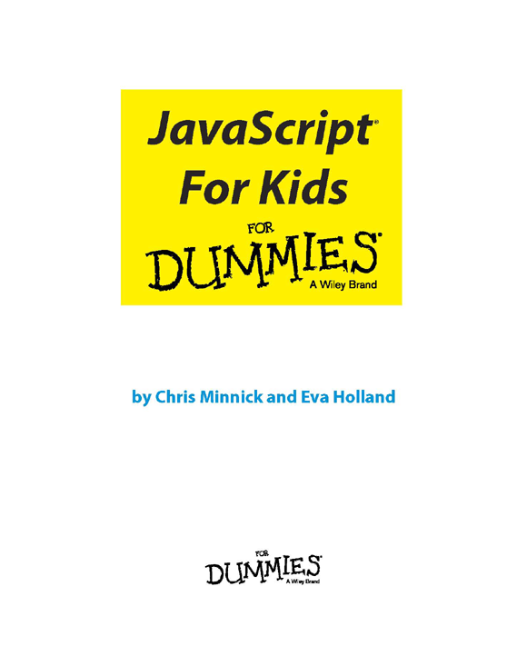 JavaScript For Kids For Dummies Published by John Wiley Sons Inc 111 - photo 2