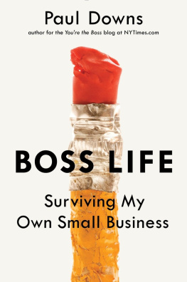 Paul Downs Boss Life: Surviving My Own Small Business