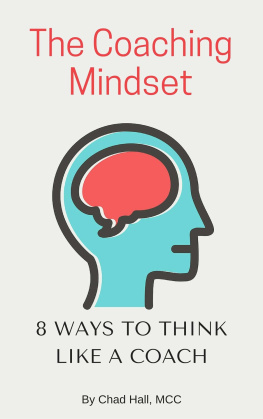 Chad Hall - The Coaching Mindset: 8 Ways to Think Like a Coach