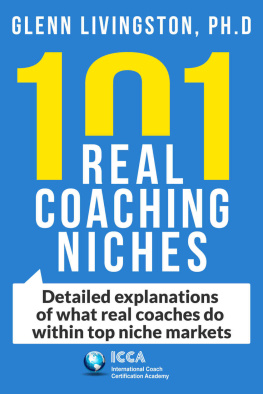 Glenn Livingston - 101 Real Coaching Niches: Detailed explanations of what real coaches do within top niche markets