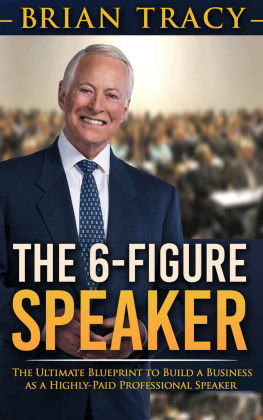 Brian Tracy - The 6-Figure Speaker: The Ultimate Blueprint to Build a Business as a Highly-Paid Professional Speaker