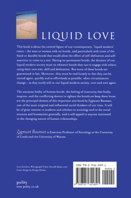 Zygmunt Bauman Liquid Love: On the Frailty of Human Bonds