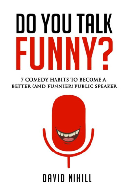 David Nihill - Do You Talk Funny?: 7 Comedy Habits to Become a Better and (Funnier) Public Speaker